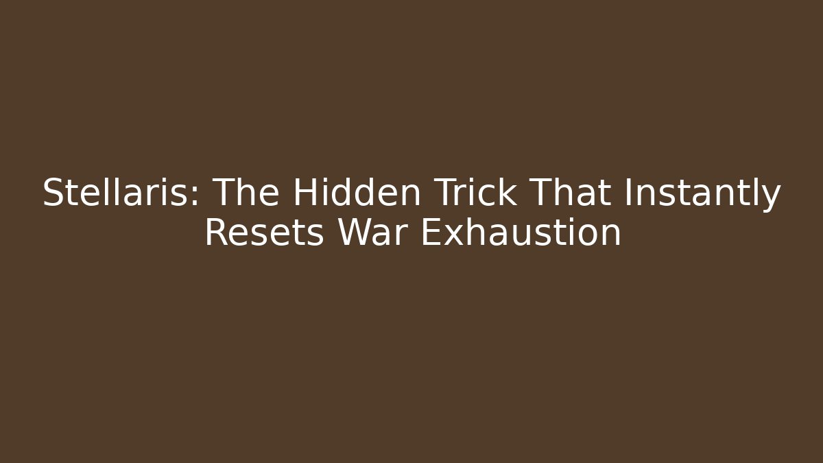 Stellaris: The Hidden Trick That Instantly Resets War Exhaustion