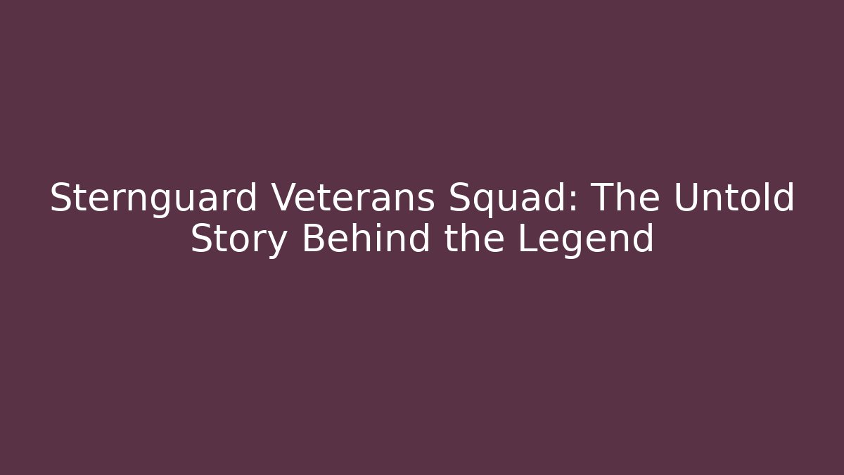 Sternguard Veterans Squad: The Untold Story Behind the Legend