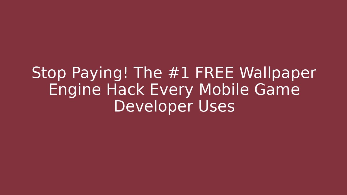 Stop Paying! The #1 FREE Wallpaper Engine Hack Every Mobile Game Developer Uses