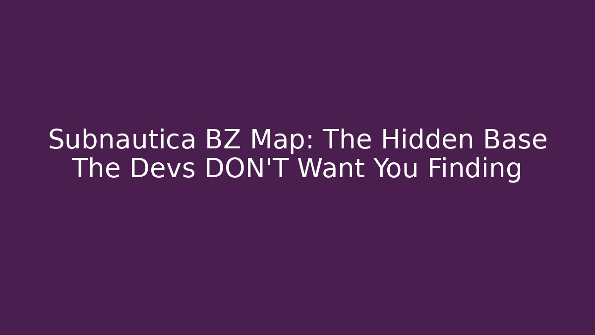 Subnautica BZ Map: The Hidden Base The Devs DON'T Want You Finding