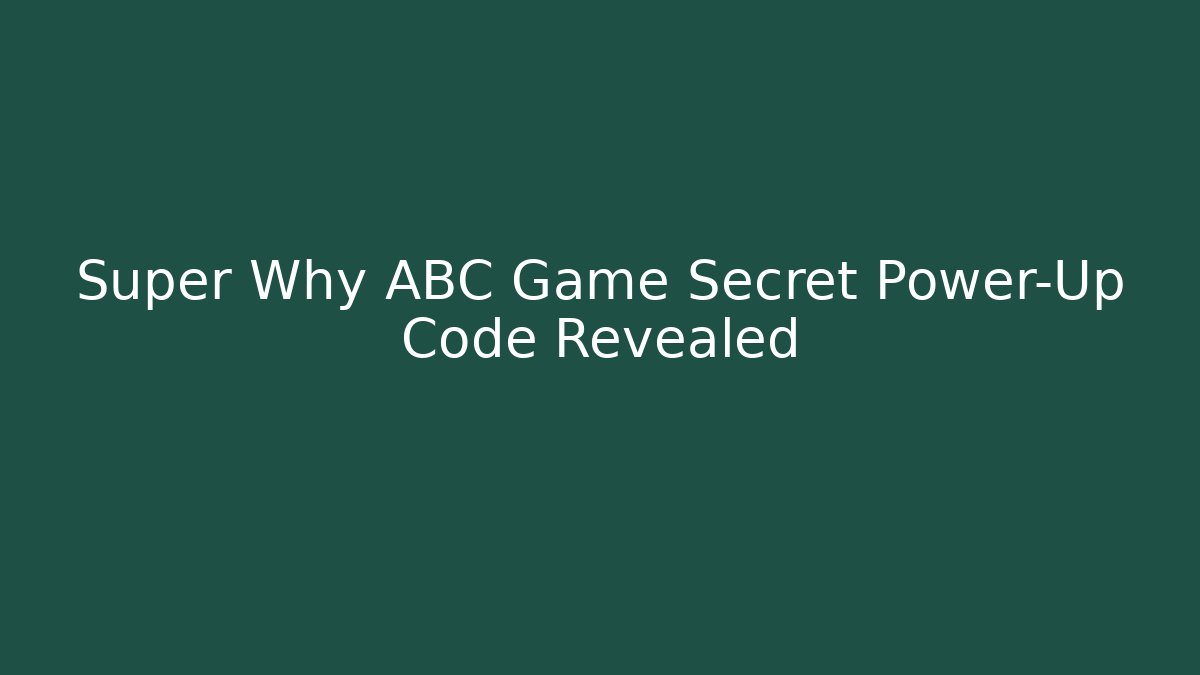 Super Why ABC Game Secret Power-Up Code Revealed