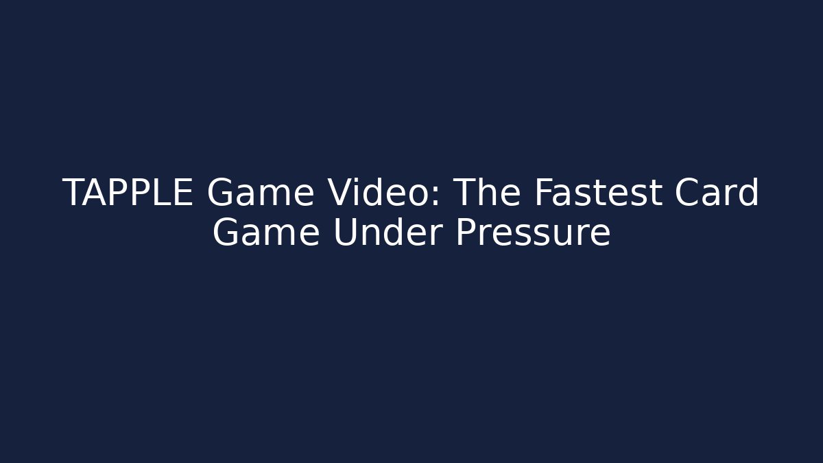 TAPPLE Game Video: The Fastest Card Game Under Pressure