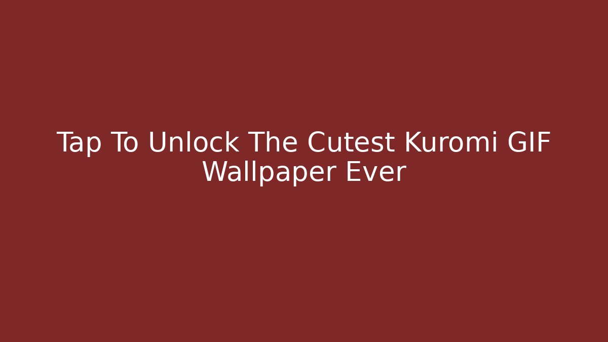 Tap To Unlock The Cutest Kuromi GIF Wallpaper Ever