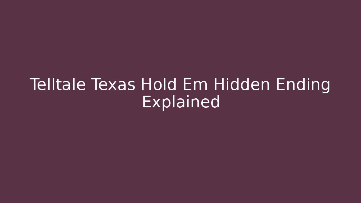 Telltale Texas Hold Em Hidden Ending Explained