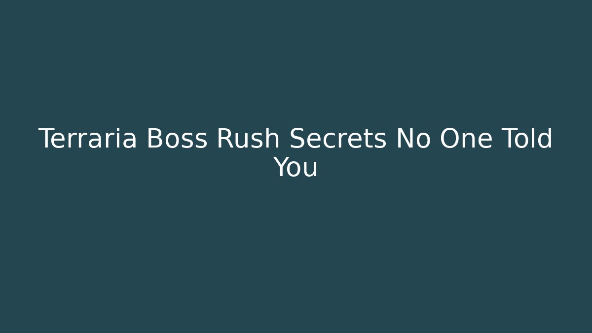 Terraria Boss Rush Secrets No One Told You