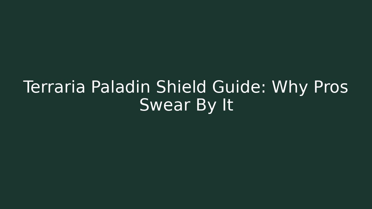 Terraria Paladin Shield Guide: Why Pros Swear By It