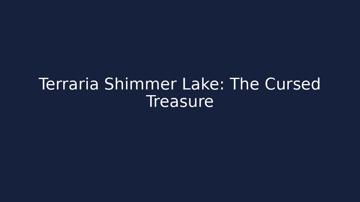 Terraria Shimmer Lake: The Cursed Treasure - The Family Holidays