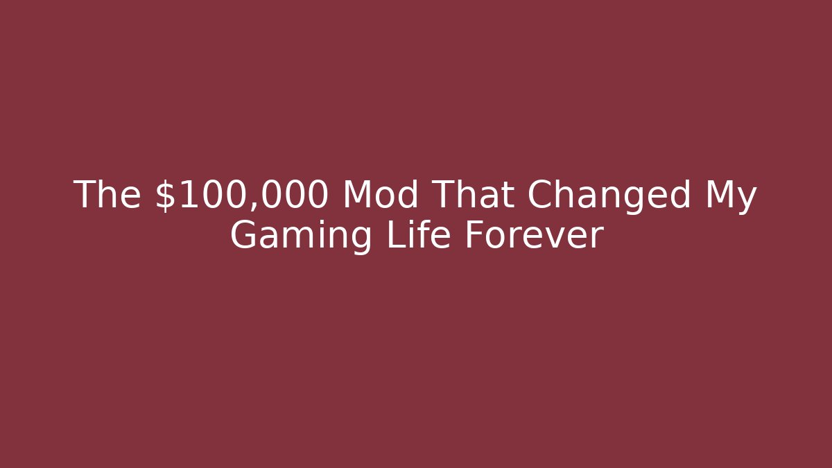 The $100,000 Mod That Changed My Gaming Life Forever - The Family Holidays