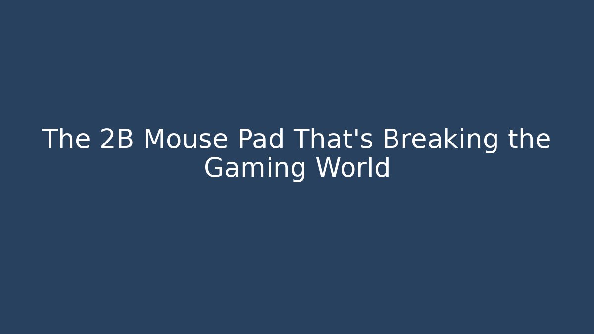 The 2B Mouse Pad That's Breaking the Gaming World
