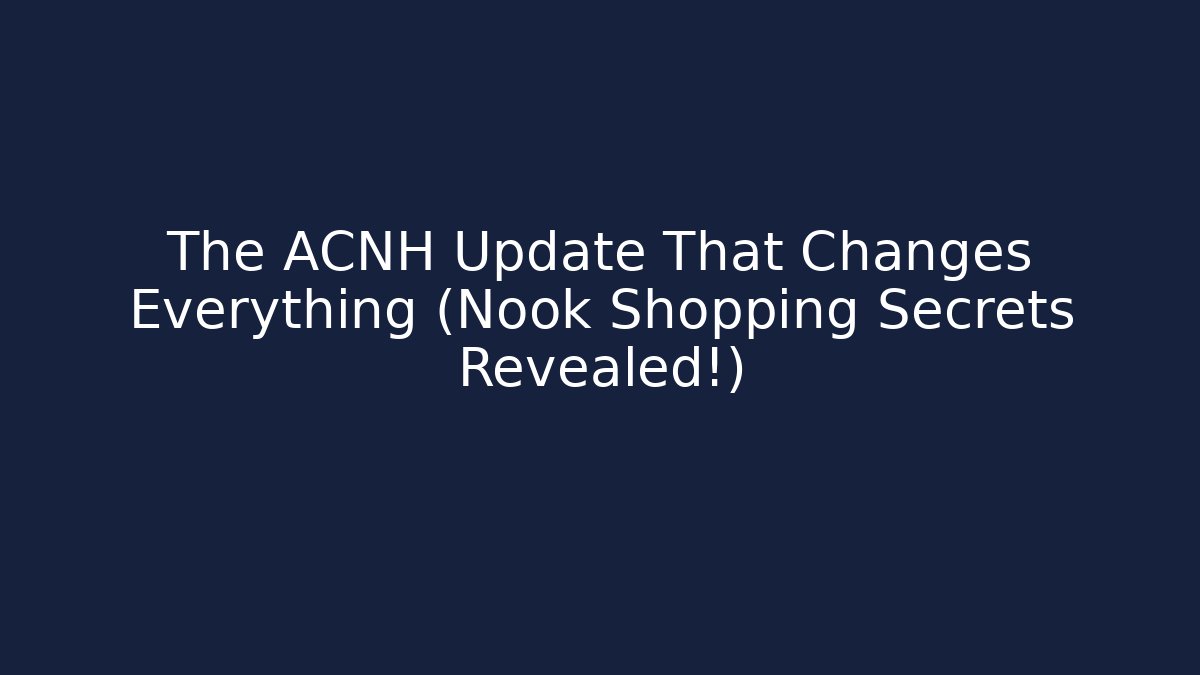 The ACNH Update That Changes Everything (Nook Shopping Secrets Revealed!)