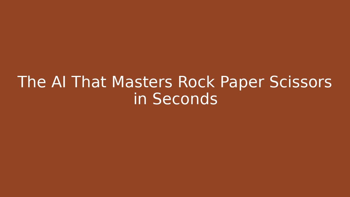 The AI That Masters Rock Paper Scissors in Seconds