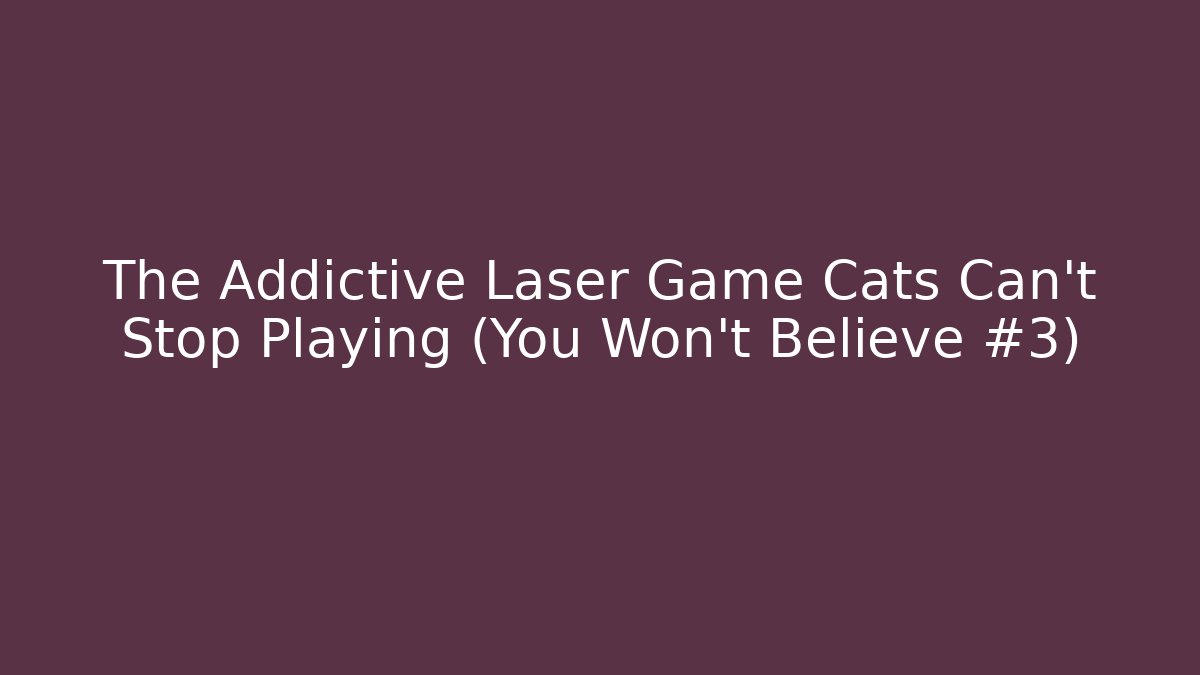 The Addictive Laser Game Cats Can't Stop Playing (You Won't Believe #3)