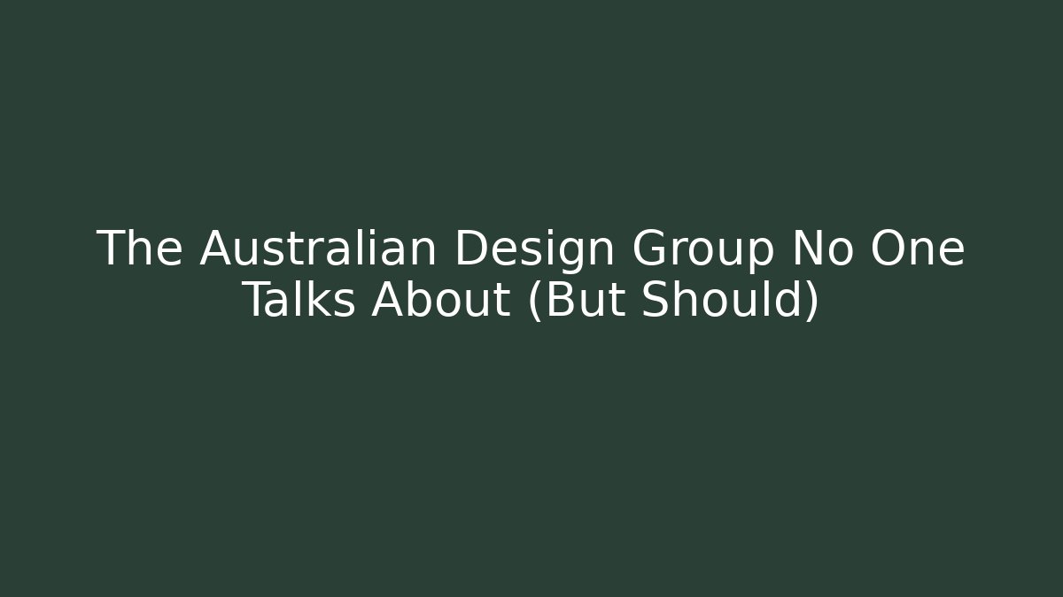 The Australian Design Group No One Talks About (But Should)