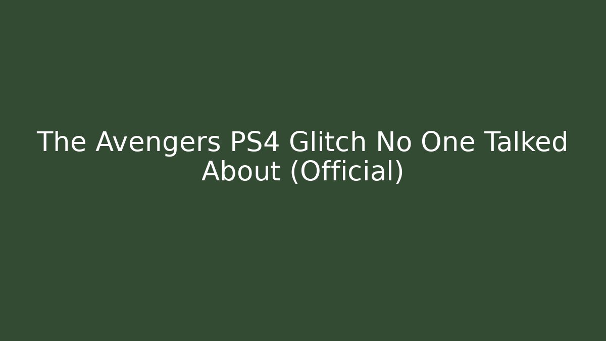 The Avengers PS4 Glitch No One Talked About (Official)