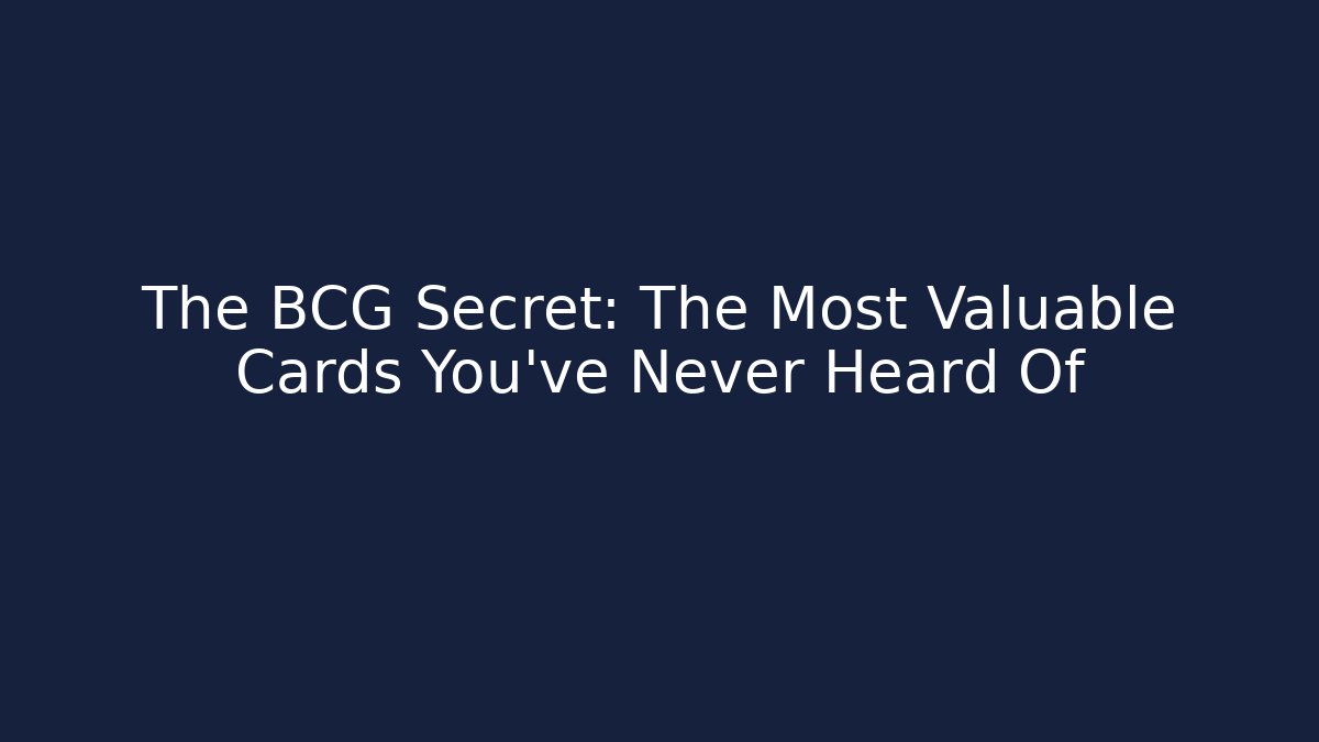 The BCG Secret: The Most Valuable Cards You've Never Heard Of