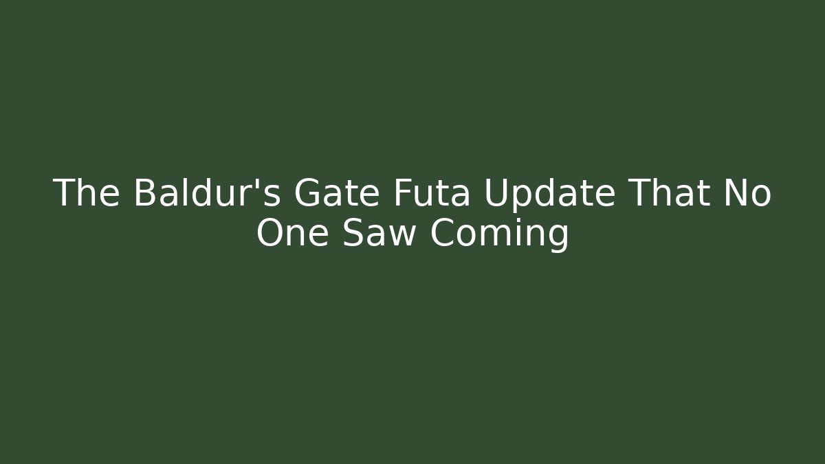 The Baldur's Gate Futa Update That No One Saw Coming