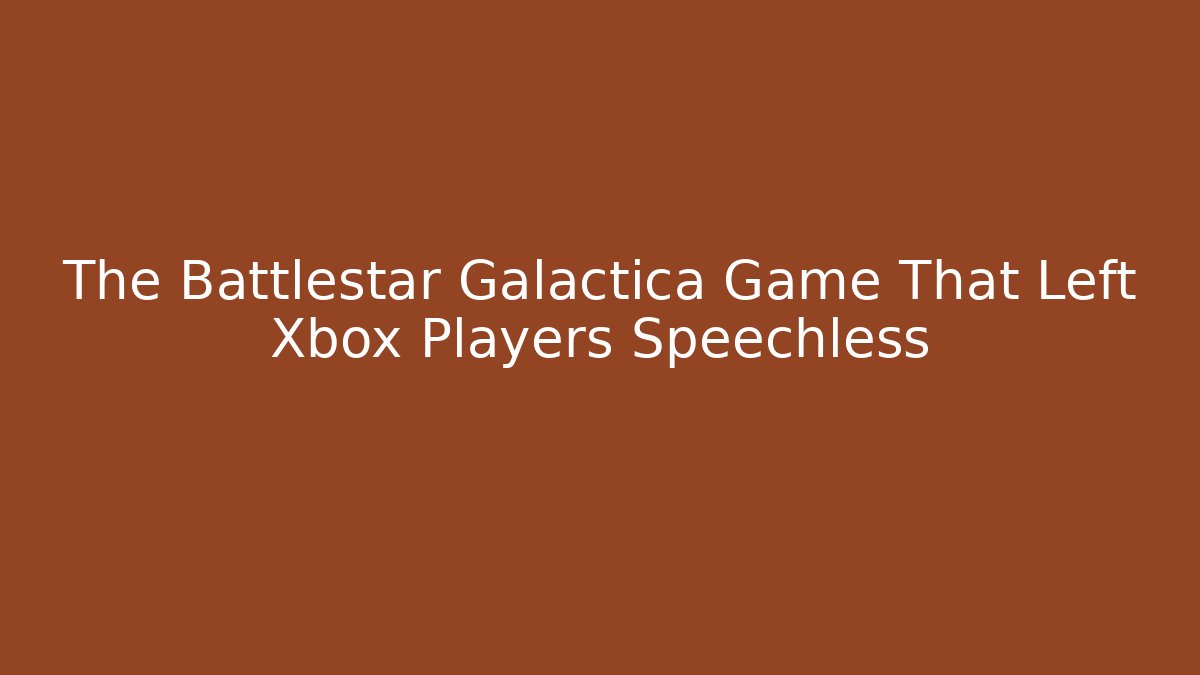 The Battlestar Galactica Game That Left Xbox Players Speechless