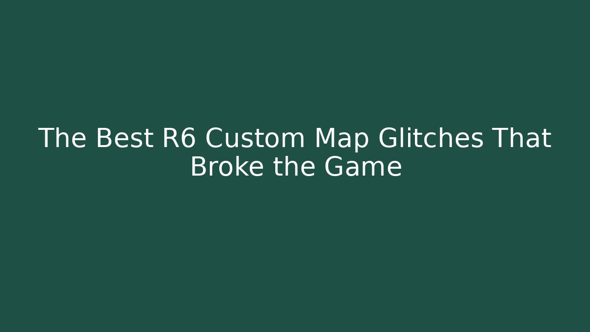 The Best R6 Custom Map Glitches That Broke the Game