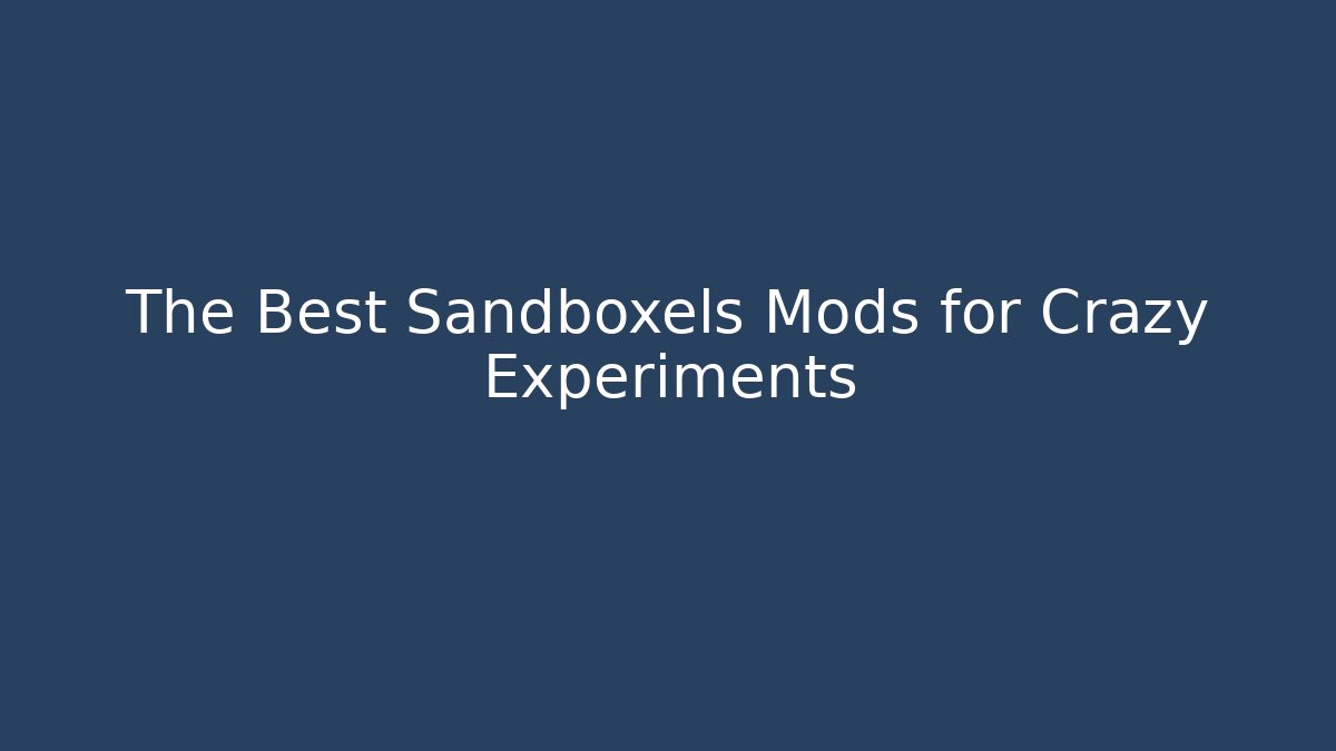 The Best Sandboxels Mods for Crazy Experiments - The Family Holidays