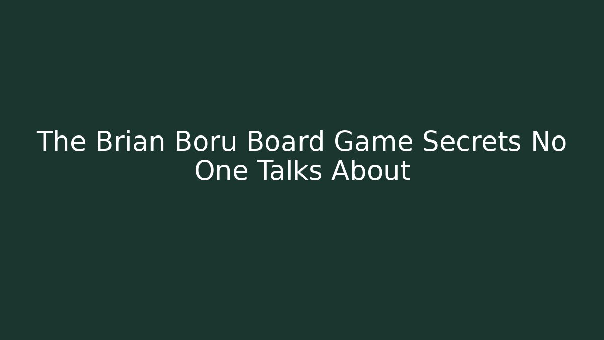 The Brian Boru Board Game Secrets No One Talks About