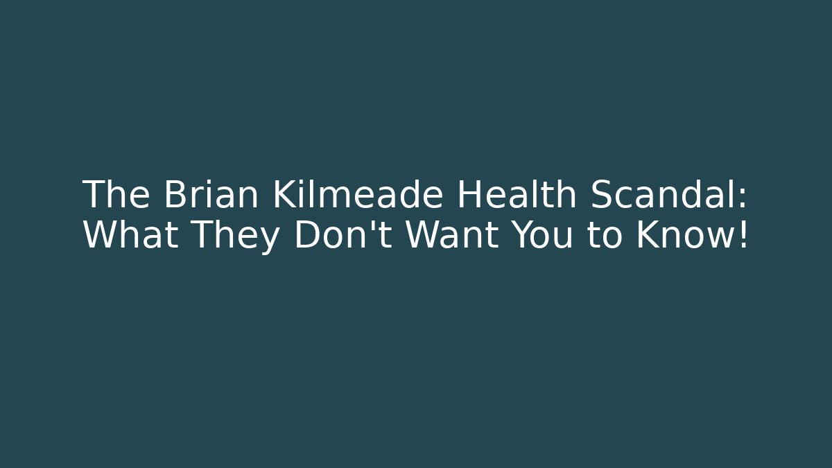 The Brian Kilmeade Health Scandal: What They Don’t Want You to Know!