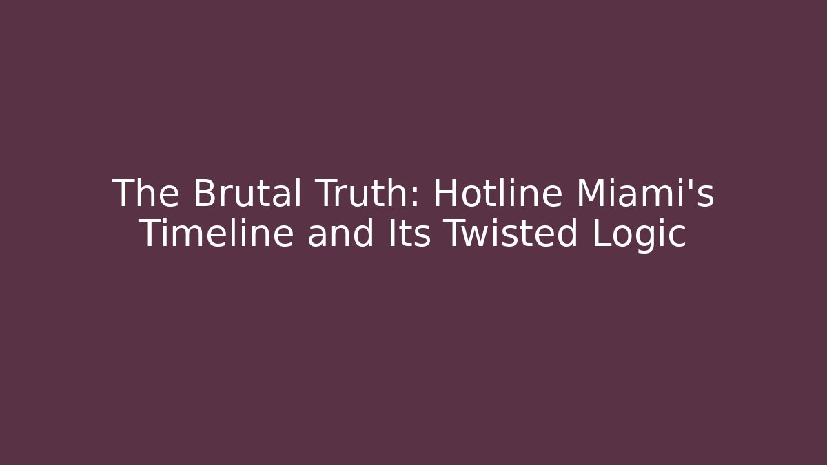 The Brutal Truth: Hotline Miami's Timeline and Its Twisted Logic