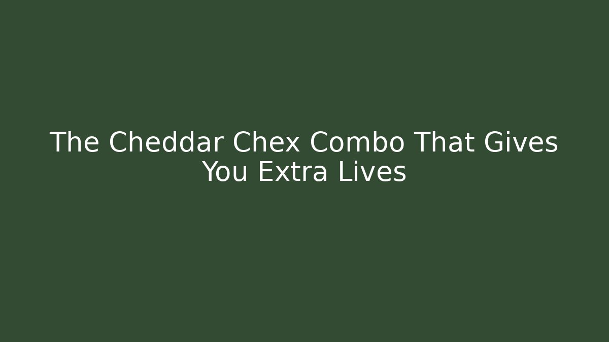 The Cheddar Chex Combo That Gives You Extra Lives