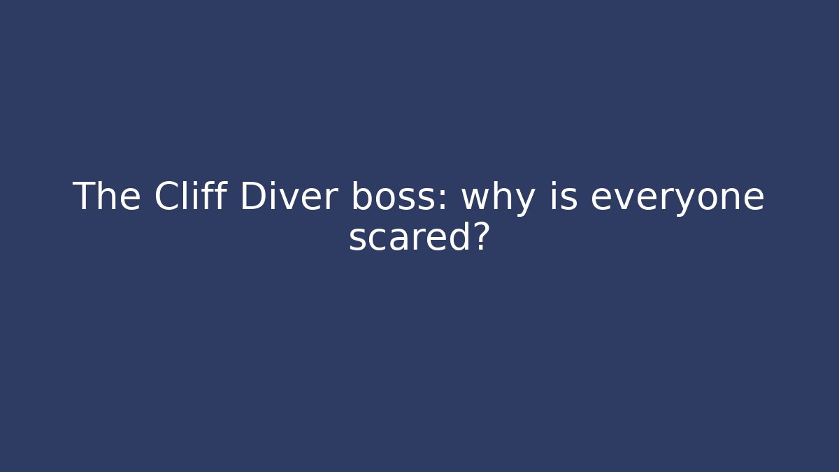 The Cliff Diver boss: why is everyone scared?