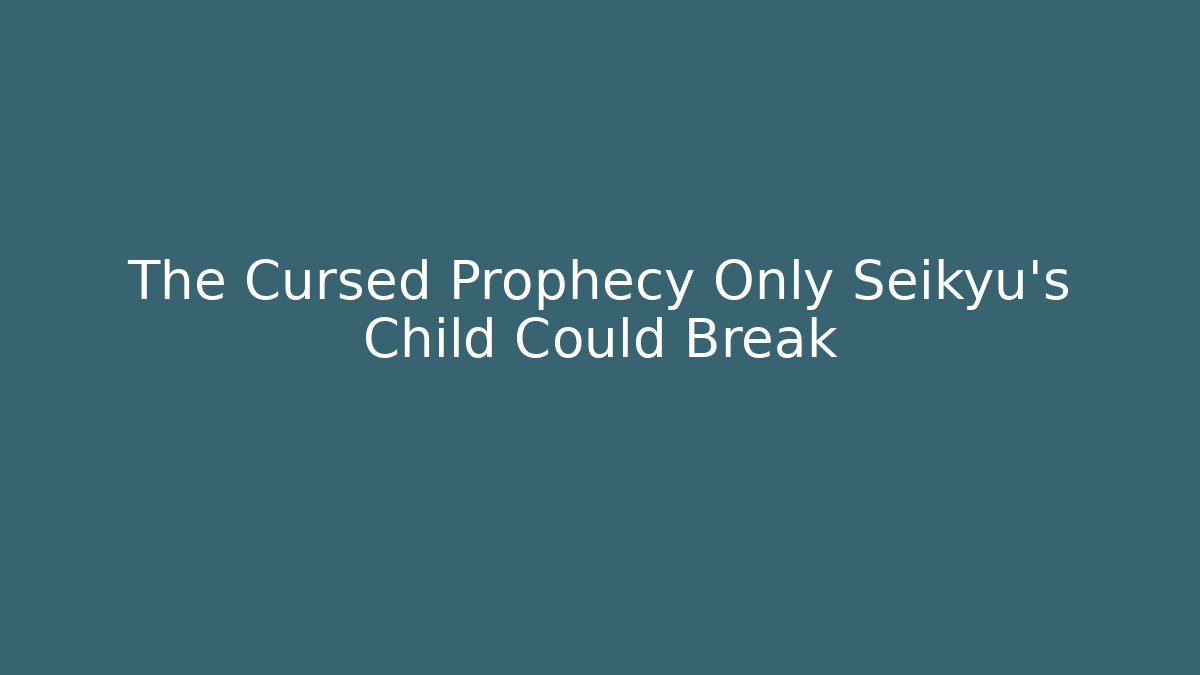 The Cursed Prophecy Only Seikyu's Child Could Break - The Family Holidays