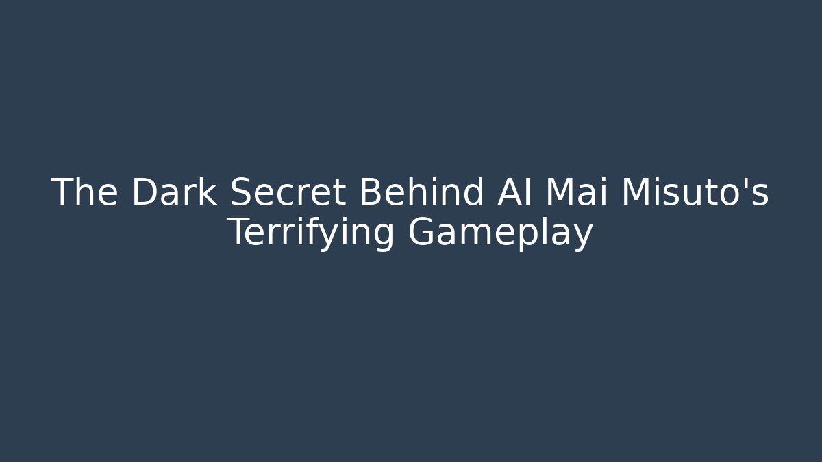 The Dark Secret Behind AI Mai Misuto's Terrifying Gameplay - The Family Holidays