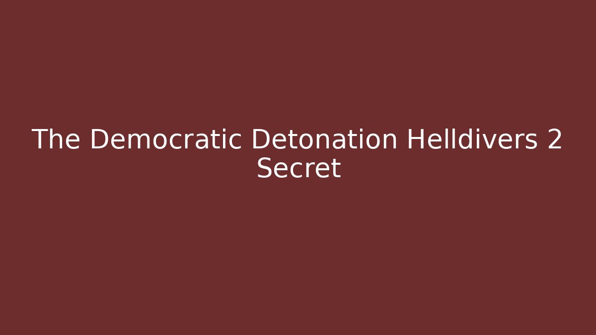 The Democratic Detonation Helldivers 2 Secret - The Family Holidays