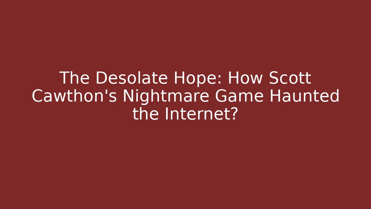 The Desolate Hope: How Scott Cawthon's Nightmare Game Haunted the Internet?