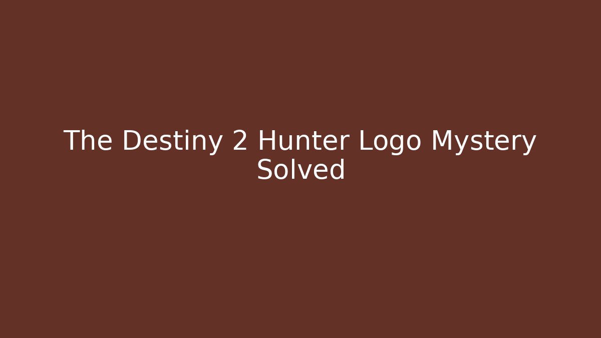 The Destiny 2 Hunter Logo Mystery Solved