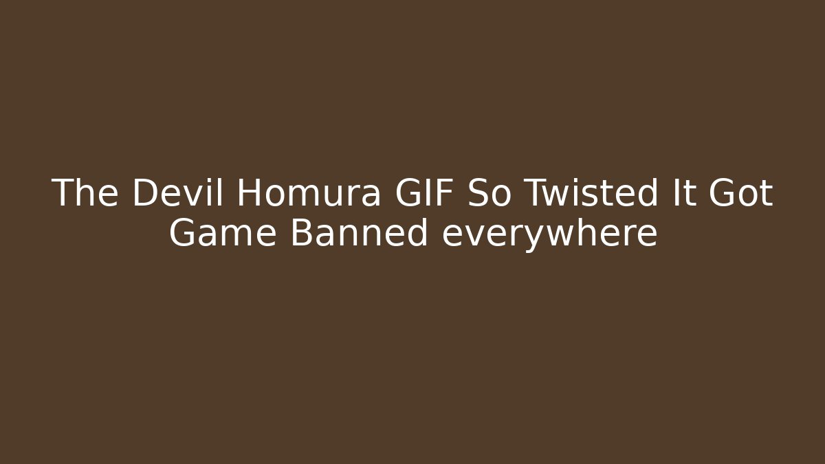 The Devil Homura GIF So Twisted It Got Game Banned everywhere