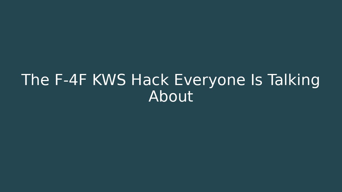 The F-4F KWS Hack Everyone Is Talking About