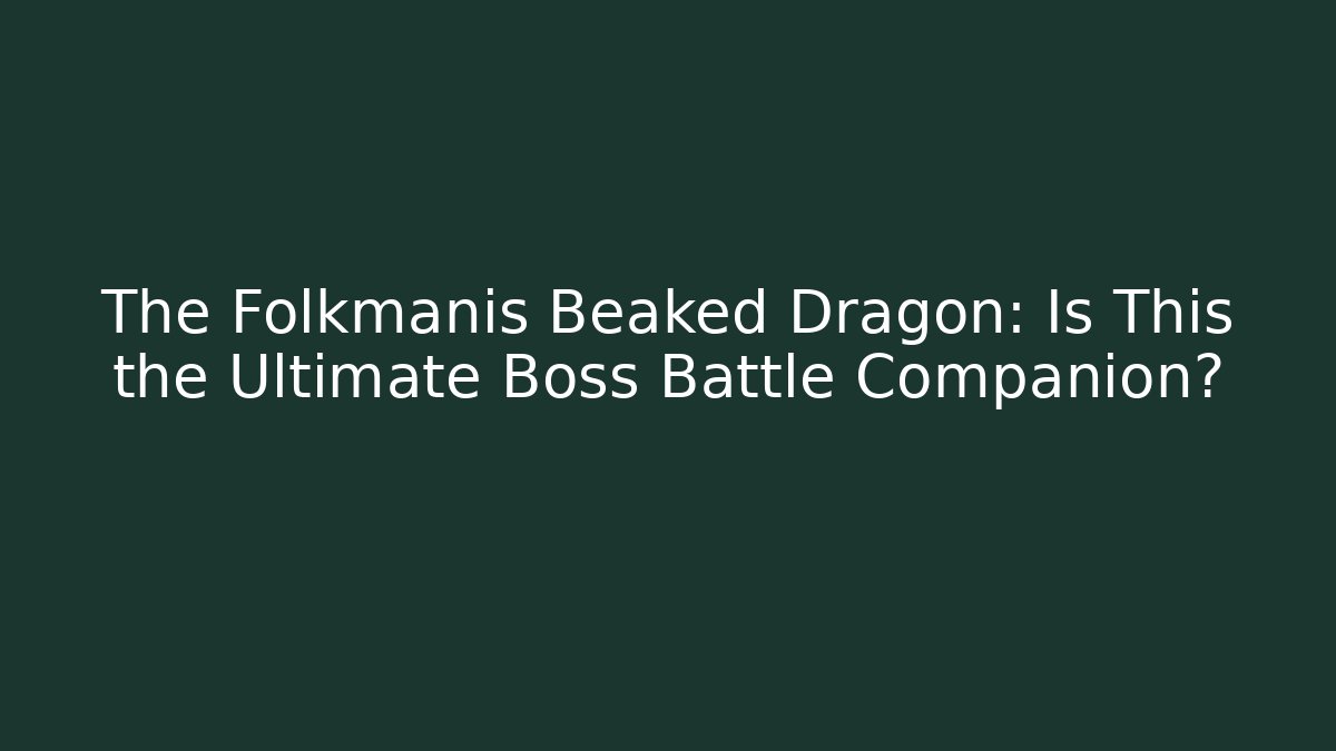 The Folkmanis Beaked Dragon: Is This the Ultimate Boss Battle Companion?