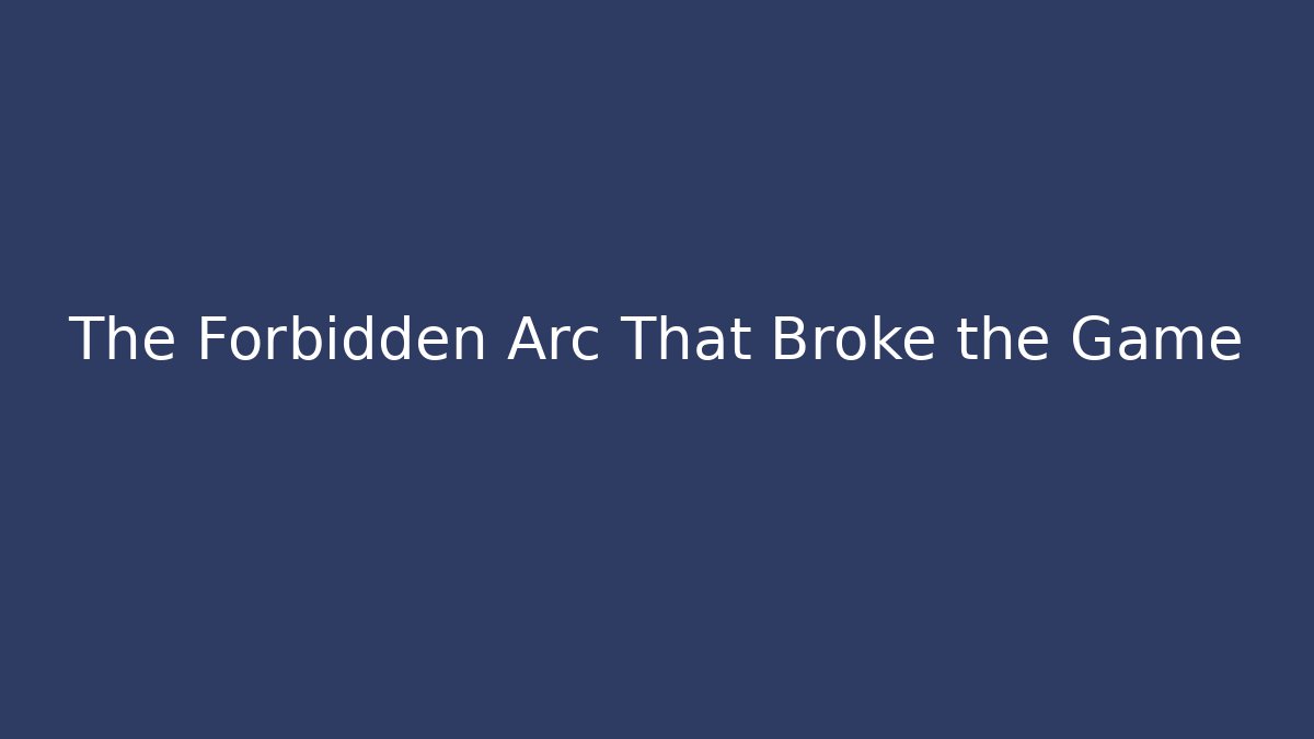The Forbidden Arc That Broke the Game - The Family Holidays