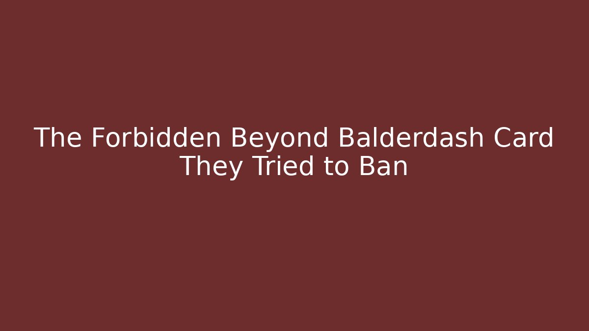 The Forbidden Beyond Balderdash Card They Tried to Ban