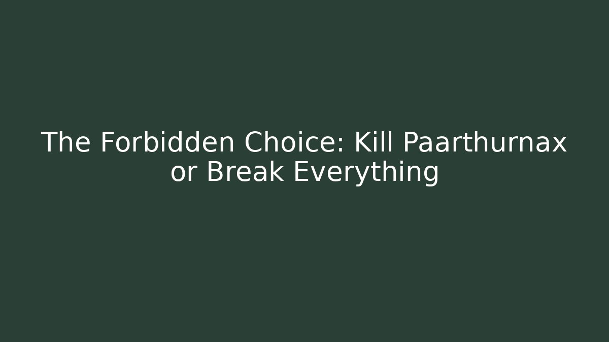 The Forbidden Choice: Kill Paarthurnax or Break Everything