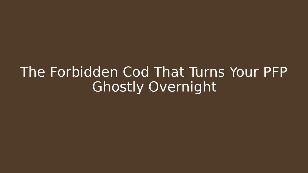 The Forbidden Cod That Turns Your PFP Ghostly Overnight - The Family Holidays