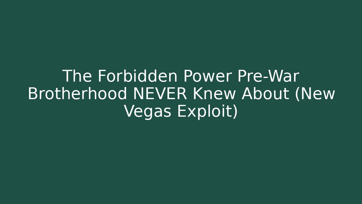 The Forbidden Power Pre-War Brotherhood NEVER Knew About (New Vegas Exploit)
