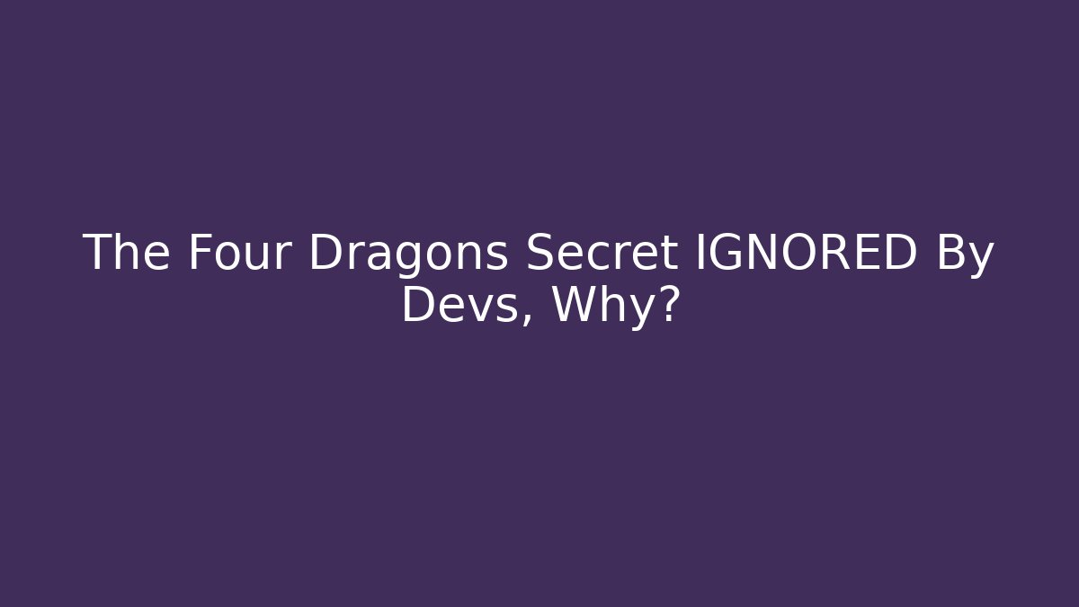 The Four Dragons Secret IGNORED By Devs, Why? - The Family Holidays
