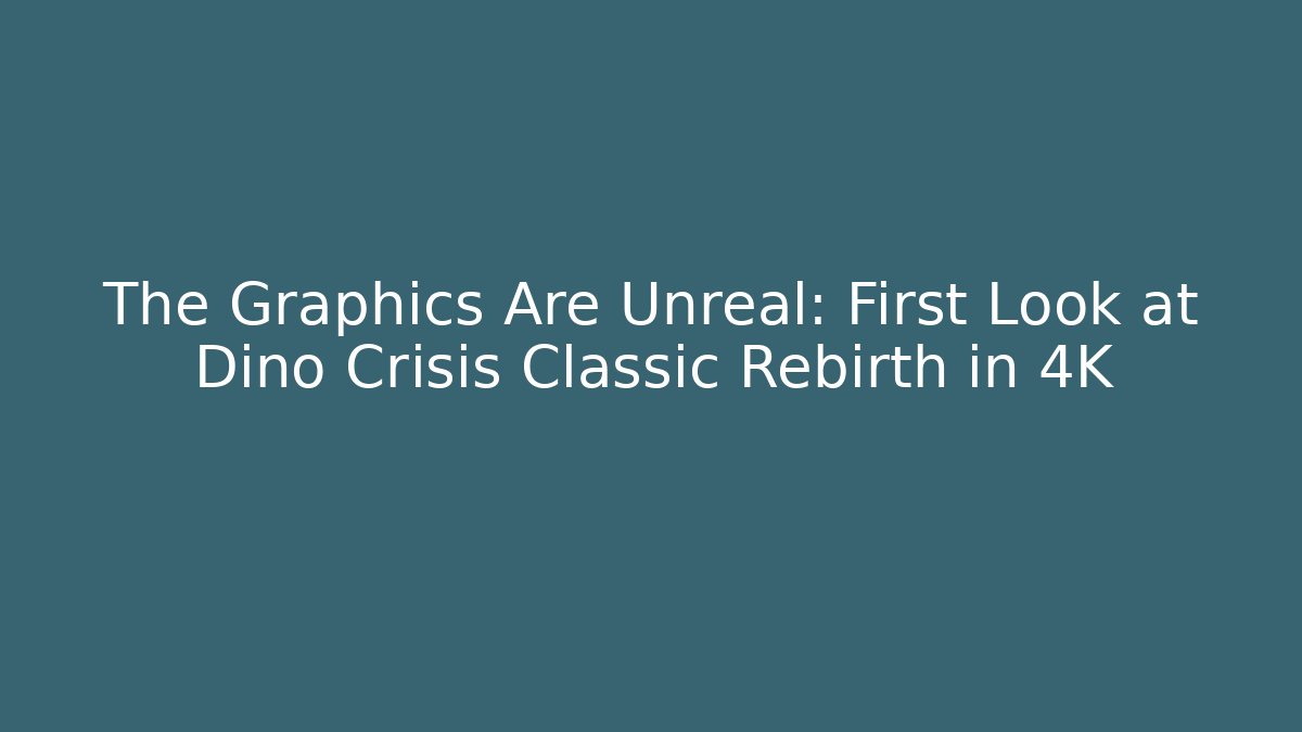 The Graphics Are Unreal: First Look at Dino Crisis Classic Rebirth in 4K