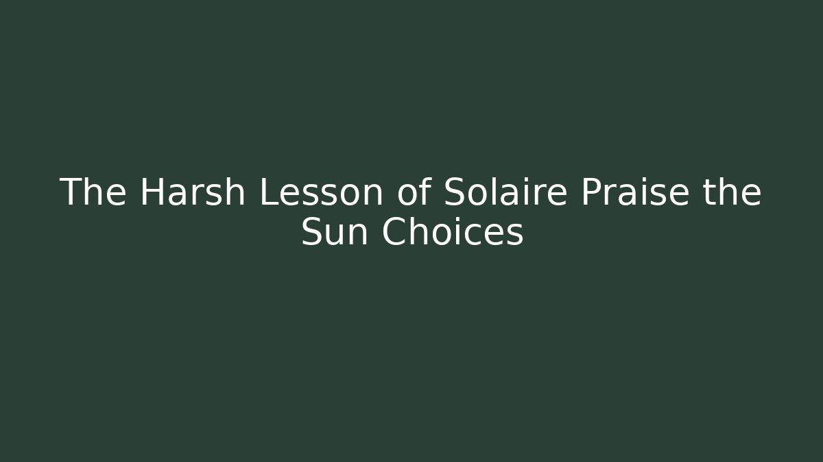 The Harsh Lesson of Solaire Praise the Sun Choices