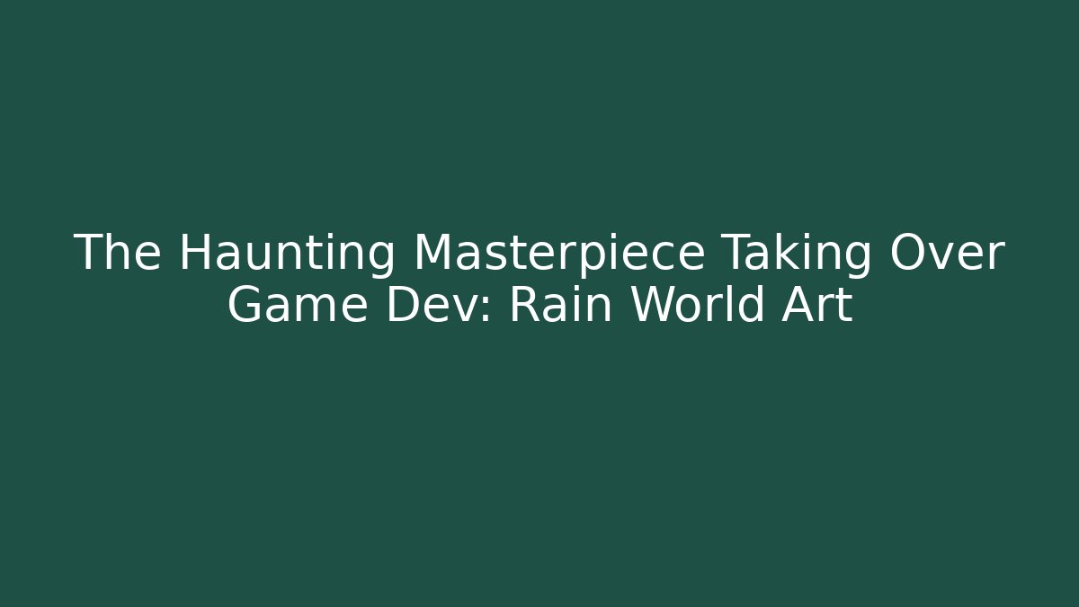 The Haunting Masterpiece Taking Over Game Dev: Rain World Art