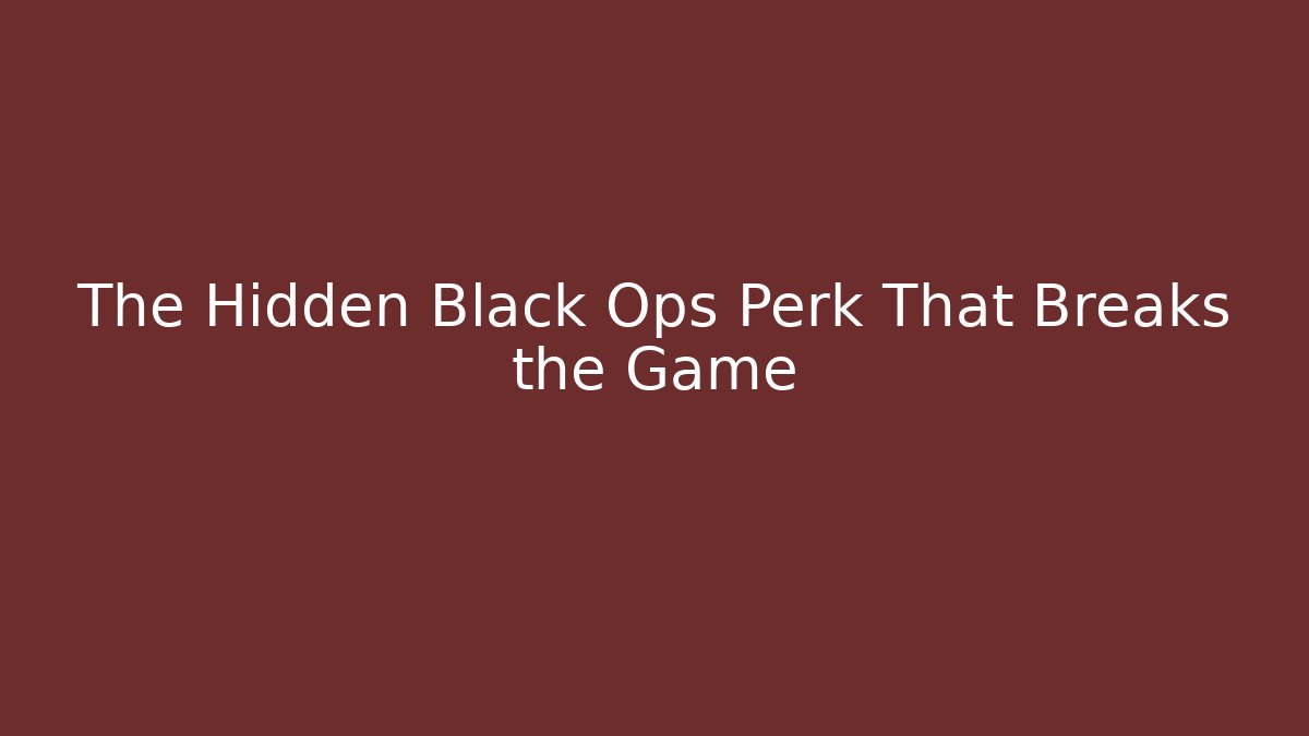 The Hidden Black Ops Perk That Breaks the Game - The Family Holidays