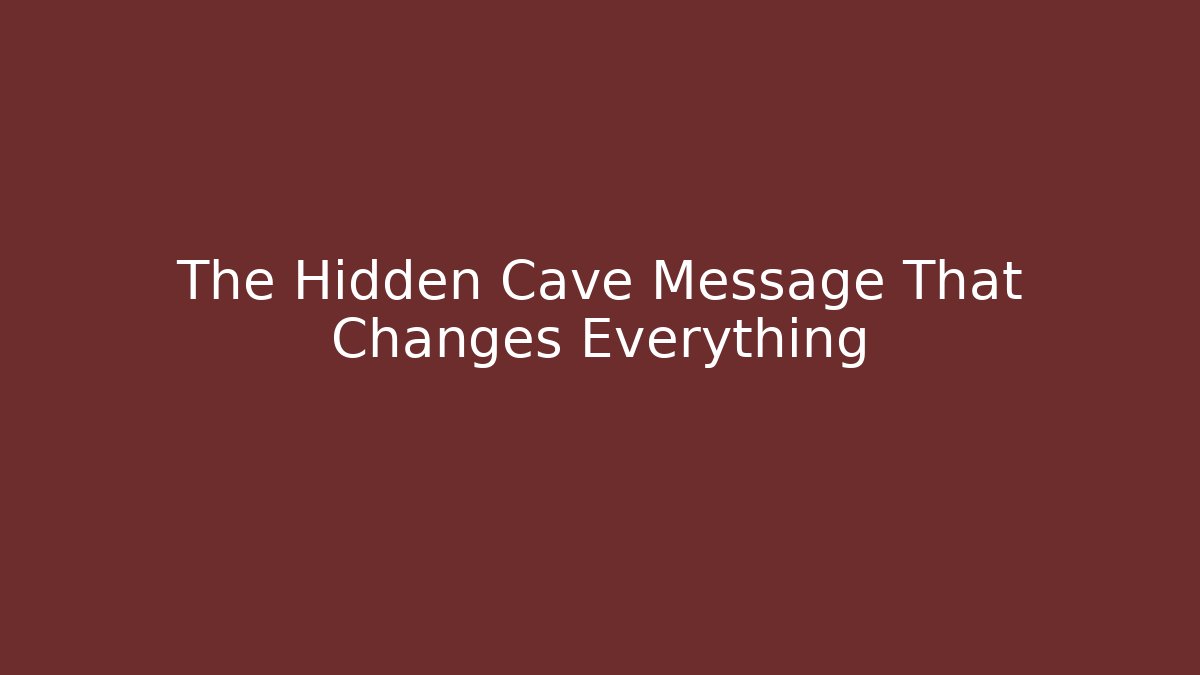 The Hidden Cave Message That Changes Everything