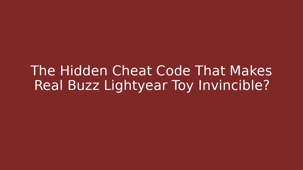 The Hidden Cheat Code That Makes Real Buzz Lightyear Toy Invincible?