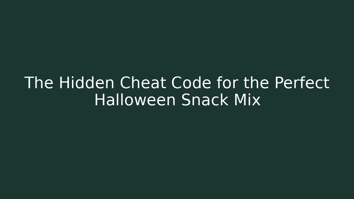 The Hidden Cheat Code for the Perfect Halloween Snack Mix