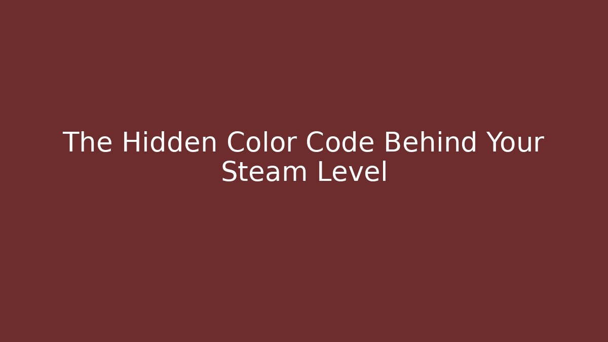The Hidden Color Code Behind Your Steam Level